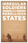 Image for Irregular Soldiers and Rebellious States