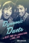 Image for Dynamic duets: the best pop collaborations from 1955 to 1999
