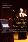 Image for Performance Anxiety Strategies : A Musician&#39;s Guide to Managing Stage Fright