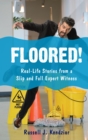 Image for Floored!: real-life stories from a slip and fall expert witness