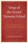 Image for Songs of the second Viennese school  : a performer&#39;s guide to selected solo vocal works