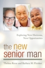 Image for The new senior man: exploring new horizons, new opportunities