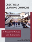 Image for Creating a Learning Commons : A Practical Guide for Librarians