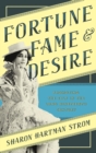 Image for Fortune, fame, and desire: promoting the self in the long nineteenth century