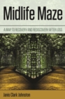 Image for Midlife maze: a map to recovery and rediscovery after loss