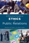 Image for A Practical Guide to Ethics in Public Relations