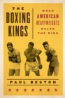 Image for The boxing kings: when American heavyweights ruled the ring