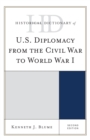 Image for Historical Dictionary of U.S. Diplomacy from the Civil War to World War I