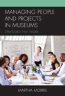 Image for Managing people and projects in museums  : strategies that work