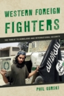Image for Western foreign fighters: the threat to homeland and international security