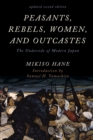 Image for Peasants, rebels, women, and outcastes  : the underside of modern Japan