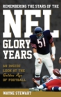 Image for Remembering the stars of the NFL glory years: an inside look at the golden age of football