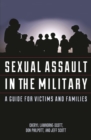 Image for Sexual assault in the military  : a guide for victims and families