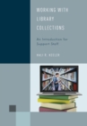 Image for Working with library collections: an introduction for support staff