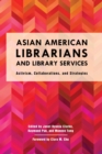 Image for Asian American librarians and library services: activism, collaborations, and strategies