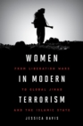 Image for Women in modern terrorism: from liberation wars to global Jihad and the Islamic State