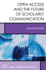 Image for Open Access and the Future of Scholarly Communication : Implementation