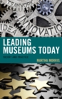 Image for Leading museums today  : theory and practice