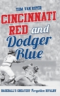Image for Cincinnati Red and Dodger Blue : Baseball&#39;s Greatest Forgotten Rivalry