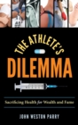 Image for The athlete&#39;s dilemma: sacrificing health for wealth and fame