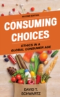 Image for Consuming Choices : Ethics in a Global Consumer Age