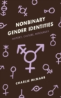 Image for Nonbinary gender identities  : history, culture, resources