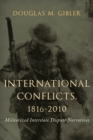 Image for International Conflicts, 1816-2010 : Militarized Interstate Dispute Narratives
