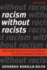 Image for Racism without racists  : color-blind racism and the persistence of racial inequality in America