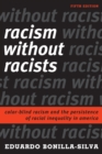 Image for Racism without racists: color-blind racism and the persistence of racial inequality in America