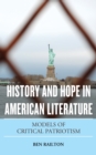 Image for History and Hope in American Literature : Models of Critical Patriotism
