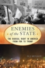 Image for Enemies of the state  : the radical right in America from FDR to Trump