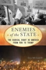 Image for Enemies of the state: the radical right in America from FDR to Trump