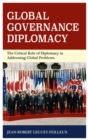 Image for Global governance diplomacy: the critical role of diplomacy in addressing global problems