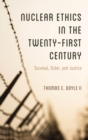 Image for Nuclear Ethics in the Twenty-first Century: Survival, Order, and Justice