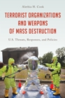 Image for Terrorist organizations and weapons of mass destruction  : U.S. threats, responses, and policies