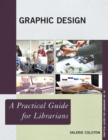 Image for Graphic design: a practical guide for librarians
