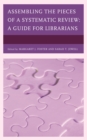 Image for Assembling the pieces of a systematic review  : guide for librarians