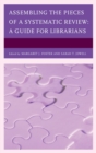 Image for Assembling the pieces of a systematic review: a guide for librarians