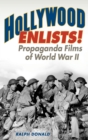 Image for Hollywood enlists!: propaganda films of World War II