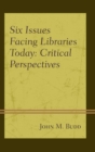Image for Six issues facing libraries today: critical perspectives
