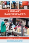 Image for Library makerspaces: the complete guide