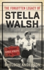 Image for The forgotten legacy of Stella Walsh: the greatest female athlete of her time