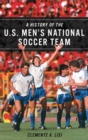 Image for A history of the U.S. men&#39;s national soccer team