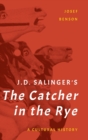 Image for J. D. Salinger&#39;s The Catcher in the Rye : A Cultural History