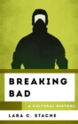 Image for Breaking bad  : a cultural history
