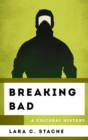 Image for Breaking bad: a cultural history