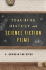 Image for Teaching history with science fiction films