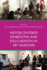 Image for Visitor-Centered Exhibitions and Edu-Curation in Art Museums