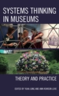 Image for Systems thinking in museums  : theory and practice