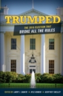 Image for Trumped : The 2016 Election That Broke All the Rules
